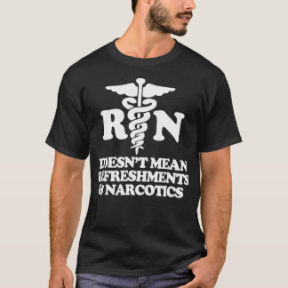 RN betekent geen verfrissingen en narcotica Funny  T-shirt