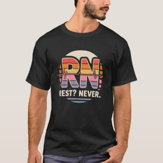 RN Rust Nooit Grappig Geregistreerd Verpleegkundig T-shirt