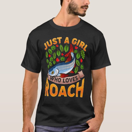 Roach Fish is maar een meisje dat van Roach houdt T-shirt (Voorkant)