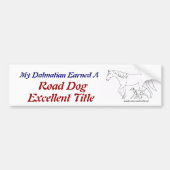 Road Dog Excellent Titled Dalmatian Bumpersticker (Voorkant)