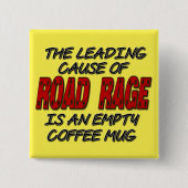 Road Rage Coffee Humor Button (Voorkant)
