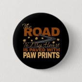 Road to My Heart Paved in Paw Prints Hondenliefheb Ronde Button 5,7 Cm (Voorkant)