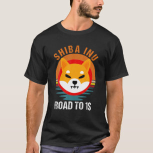 Road to one Dollar, Shiba Inu Shib Coin Mannen Cry T-shirt