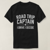 Road Trip Captain Shirt - I Drive I Decision (Design voorkant)