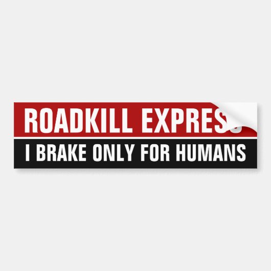 ROADKILL EXPRESS, IK BRAK ALLEEN VOOR MENSEN BUMPERSTICKER (Voorkant)