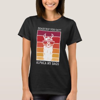 Roadtrip Je Zegt Alpaca Mijn Tassen Alpaca Lama T-shirt