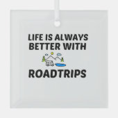 ROADTRIP LIFE IS BETTER GLAS ORNAMENT (Voorkant)