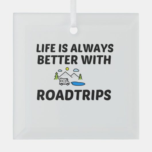 ROADTRIP LIFE IS BETTER GLAS ORNAMENT (Voorkant)