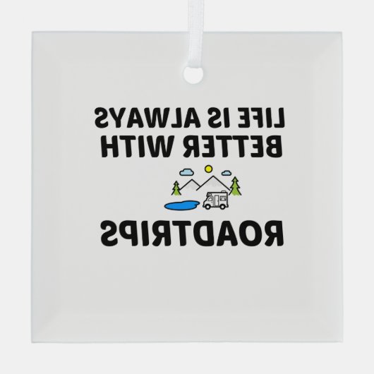 ROADTRIP LIFE IS BETTER GLAS ORNAMENT (Achterkant)
