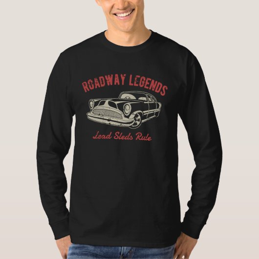 Roadway Legends Lead Sleds Rule Classic Car Retro  T-shirt (Voorkant)