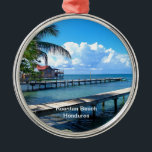Roantan-strand, Honduras Metalen Ornament<br><div class="desc">Roantan-strand,  Honduras-sieraad.   MIJN ORIGINELE KUNSTWERK bij Zazzle.com/virginia5050*,  FLORIDA GIFT STORE bij Zazzle.com/FloridaGiftStore*,  en BIRTHDAY GIFT STORE bij Zazzle.com/BirthdayGiftStore*</div>