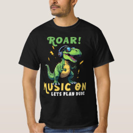 Roar Music On Lets Play Dude T-shirt