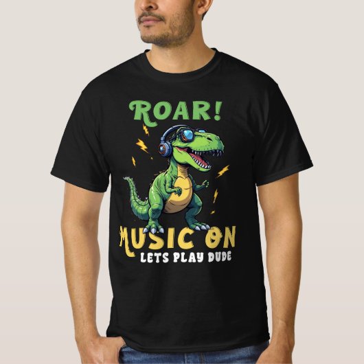 Roar Music On Lets Play Dude T-shirt (Voorkant)