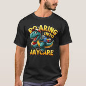 Roaring Into Daycare First Day of Daycare T-Rex Di T-shirt (Voorkant)