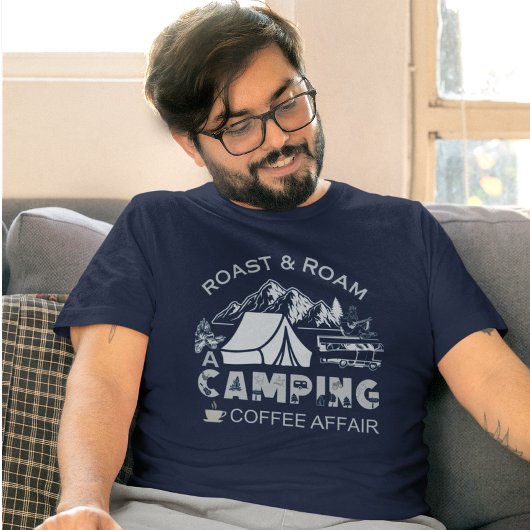Roast & Roam-A Camping Koffie Affair Design T-shirt