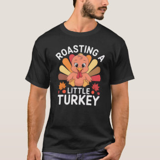 Roasting a Little Turkey | Cute Baby Thanksgiving  T-shirt
