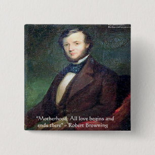 Robert Browning Moederdag Citaat Vierkante Button 5,1 Cm
