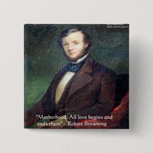 Robert Browning Moederdag Citaat Vierkante Button 5,1 Cm (Voorkant)