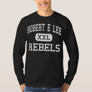 Robert E Lee - Rebels - High - Baton Rouge T-shirt