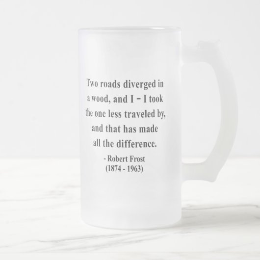 Robert Frost Quote 1a Matglas Bierpul (Rechts)
