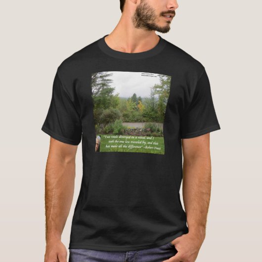 Robert Frost Wisdom Quote "Road Less Traveled" T-shirt (Voorkant)