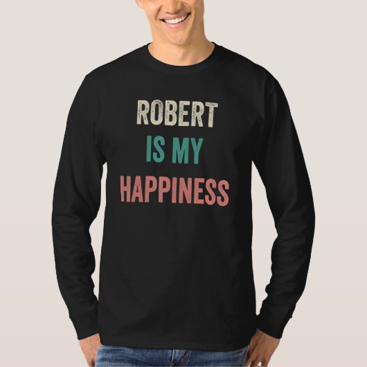 Robert Is My Happiness T-shirt (Voorkant)