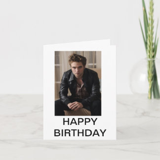 Robert Pattison Birthday Card Kaart