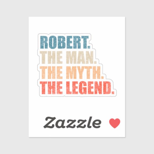 Robert The Man The Myth The Legend Sticker (Vel)