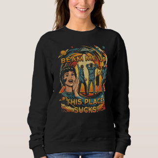 Robin Beam Me Up Deze Plek Suckt Sweatshirt