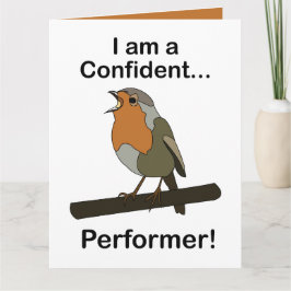 Robin Bird Ik ben een zelfverzekerde uitvoerder Gr Kaart