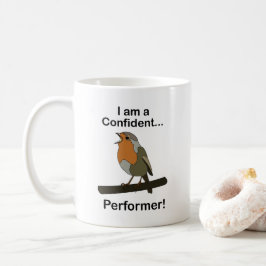 Robin Bird Ik ben een zelfverzekerde uitvoerder Gr Koffiemok