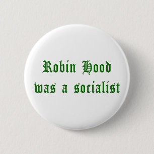 Robin Hood was een socialist Ronde Button 5,7 Cm