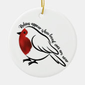 Robins verschijnen wanneer geliefden in de buurt z keramisch ornament (Voorkant)