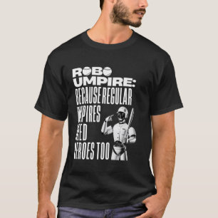 Robo-scheidsrechter Omdat Gewone Scheidsrechters H T-shirt