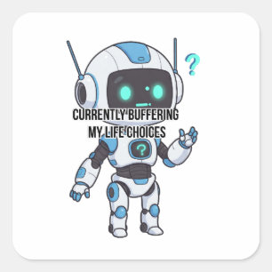 Robot buffert momenteel mijn levenskeuze vierkante sticker