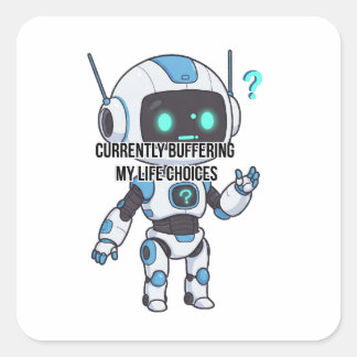 Robot buffert momenteel mijn levenskeuze vierkante sticker