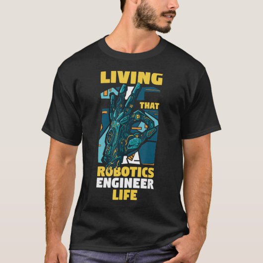 Robot Engineering Living dat Robotics Engineer L T-shirt (Voorkant)