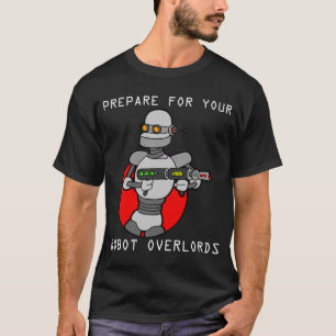Robot Overlords T-shirt