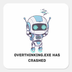 Robot Overthinking.exe is neergestort Vierkante Sticker