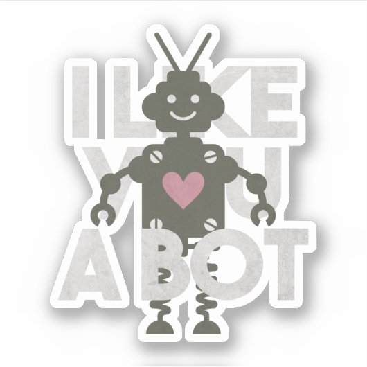 Robot Pun: Ik hou van jou als bot Sticker (Voorkant)