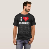 Robot Robotics Engineer Heart I Love Robotics T-shirt (Voorkant volledig)