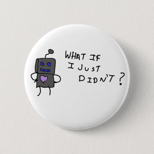 Robot, wat als ik dat niet deed? ronde button 5,7 cm (Voorkant)