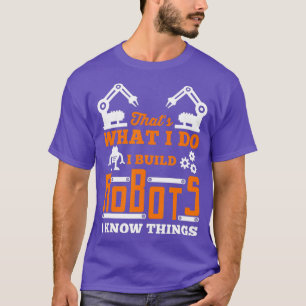 Robotica I Build Robots for Nerds and Geeks T-shirt