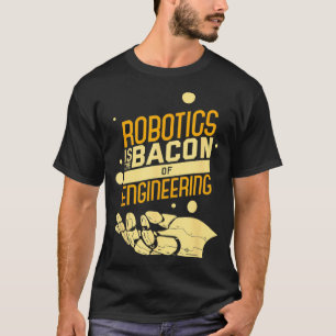 Robotica is het spek van de techniek grappige nerd t-shirt