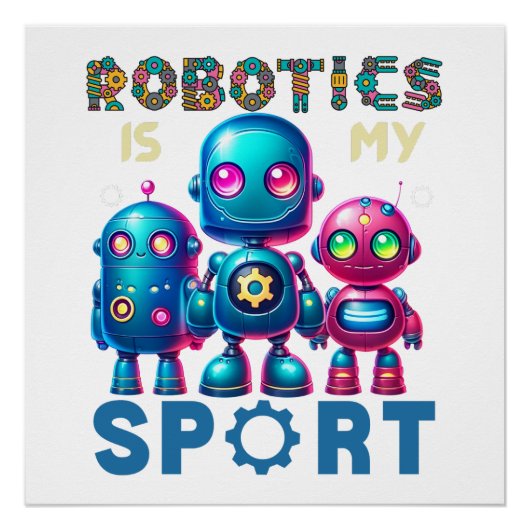 Robotica is mijn sport sweatshirt | Robotica Perfect Poster (Voorkant)