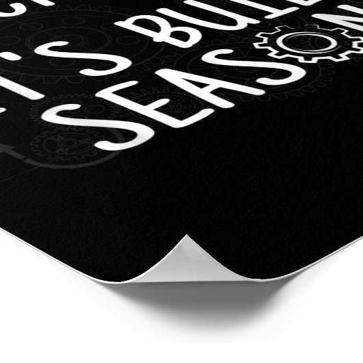 Robotics Build Season - I Can't. It's Build Season Poster (Hoek)