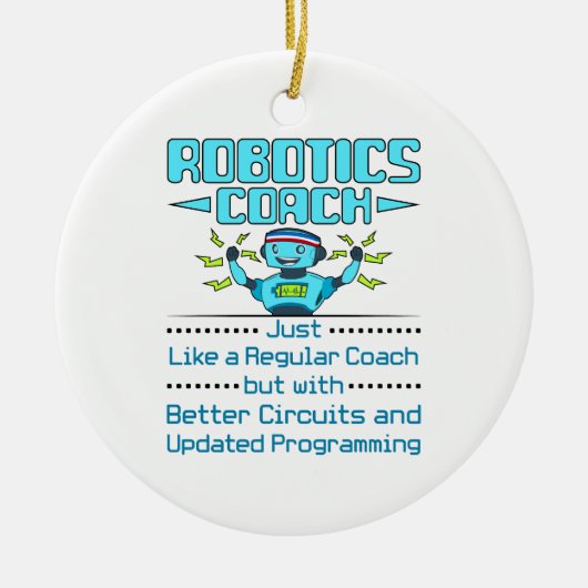 Robotics Coach Funny Better Circuits Keramisch Ornament (Voorkant)