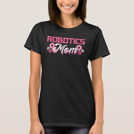 Robotics mam Engineer Robot Science Roboticist Mot T-shirt (Voorkant)