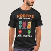 Robots bellen en ik moet Robotica gaan halen. T-shirt (Voorkant)