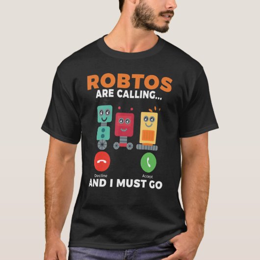 Robots bellen en ik moet Robotica gaan halen. T-shirt (Voorkant)